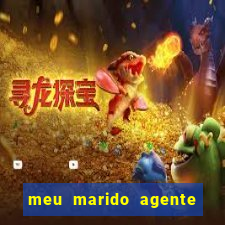 meu marido agente secreto dublado online